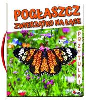 Pogłaszcz zwierzątko na łące. Autor: Natalia Kawałko-Dzikowska. SmakLiter.pl Okładka książki Pogłaszcz zwierzątko na łące