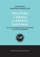 Polityka i media a kryzys zaufania. Autor: Katarzyna Kamińska-Korolczuk. SmakLiter.pl Okładka książki Polityka i media a kryzys zaufania