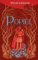 Popiel wyd. 2021. Autor: Jabłoński Witold. SmakLiter.pl Okładka książki Popiel wyd. 2021