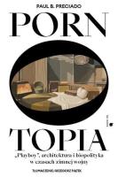 Pornotopia. ''Playboy'' architektura i biopolityka. Autor: Paul B. Preciado. SmakLiter.pl Okładka książki Pornotopia. ''Playboy'' architektura i biopolityka