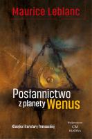 Posłannictwo z planety Wenus. Autor: Dariusz Rekosz Maurice Leblanc. SmakLiter.pl Okładka książki Posłannictwo z planety Wenus