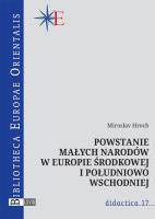 Okładka książki Powstanie małych narodów w Europie środkowej i południowo-wschodniej