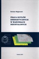 Praca kotłów energetycznych w warunkach nieustalonych. Autor: Węglowski Bohdan. SmakLiter.pl Okładka książki Praca kotłów energetycznych w warunkach nieustalonych