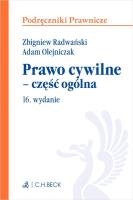 Prawo cywilne - część ogólna. Autor: prof. dr hab. Adam Olejniczak, prof. dr hab. Zbigniew Radwański †. SmakLiter.pl Okładka książki Prawo cywilne - część ogólna