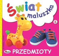 Przedmioty. Świat maluszka. Autor: Piotr Kozera. SmakLiter.pl Okładka książki Przedmioty. Świat maluszka