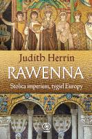 Rawenna. Stolica imperium. Tygiel Europy. Autor: Judith Herrin, Norbert Radomski. SmakLiter.pl Okładka książki Rawenna. Stolica imperium. Tygiel Europy
