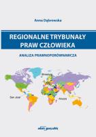 Regionalne trybunały praw człowieka - analiza prawnoporównawcza. Autor: Beata Anna Dąbrowska. SmakLiter.pl Okładka książki Regionalne trybunały praw człowieka - analiza prawnoporównawcza