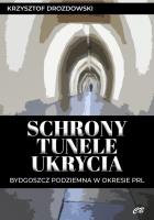 Schrony, tunele, ukrycia. Autor: Drozdowski Krzysztof. SmakLiter.pl Okładka książki Schrony, tunele, ukrycia