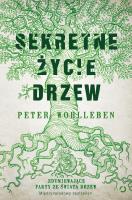 Sekretne życie drzew. Autor: Wohlleben Peter. SmakLiter.pl Okładka książki Sekretne życie drzew