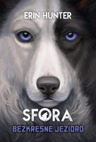 Sfora T.5 Bezkresne jezioro. Autor: Erin Hunter. SmakLiter.pl Okładka książki Sfora T.5 Bezkresne jezioro