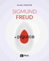 Sigmund Freud w pigułce. Autor: Alan Porter. SmakLiter.pl Okładka książki Sigmund Freud w pigułce