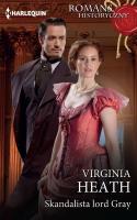 Skandalista lord Gray. Autor: Heath Virginia. SmakLiter.pl Okładka książki Skandalista lord Gray