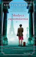 Słodycz zapomnienia. Autor: Kristin Harmel. SmakLiter.pl Okładka książki Słodycz zapomnienia