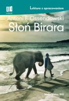 Słoń Birara. Lektura z opracowaniem. Autor: Ossendowski Antoni Ferdynand. SmakLiter.pl Okładka książki Słoń Birara. Lektura z opracowaniem