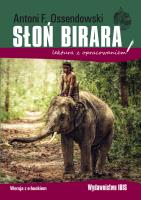 Słoń Birara. Lektura z opracowaniem. Autor: Ossendowski Antoni Ferdynand. SmakLiter.pl Okładka książki Słoń Birara. Lektura z opracowaniem