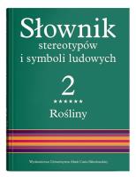 Słownik stereotypów i symboli ludowych Tom 2 Rośliny: drzewa liściaste. Autor: Jerzy Bartmiński (red.). SmakLiter.pl Okładka książki Słownik stereotypów i symboli ludowych Tom 2 Rośliny: drzewa liściaste