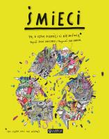 Śmieci. To, o czym dorośli Ci nie mówią. Autor: Boguś Janiszewski, MAX SKORWIDER. SmakLiter.pl Okładka książki Śmieci. To, o czym dorośli Ci nie mówią