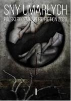 Sny umarłych Polski rocznik weird fiction 2020 T.2. Autor: praca zbiorowa. SmakLiter.pl Okładka książki Sny umarłych Polski rocznik weird fiction 2020 T.2