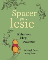 Spacer po lesie. Kubusiowe lekcje uważności. Autor: Joseph Parent, Parent Nancy. SmakLiter.pl Okładka książki Spacer po lesie. Kubusiowe lekcje uważności