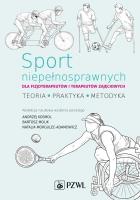 Sport niepełnosprawnych dla fizjoterapeutów i terapeutów zajęciowych. Autor: Kosmol Andrzej, Smolik Bartosz, Morgulec-Adamowicz Natalia. SmakLiter.pl Okładka książki Sport niepełnosprawnych dla fizjoterapeutów i terapeutów zajęciowych