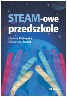 STEAM-owe przedszkole. Autor: Plebańska Marlena, Szyller Aleksandra. SmakLiter.pl Okładka książki STEAM-owe przedszkole