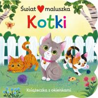 Świat maluszka. Kotki. Autor: Ginger Swift, Fhiona Galloway. SmakLiter.pl Okładka książki Świat maluszka. Kotki