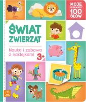 Świat zwierząt. Moje pierwsze 100 słów. Autor: Opracowanie zbiorowe. SmakLiter.pl Okładka książki Świat zwierząt. Moje pierwsze 100 słów
