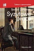 Syzyfowe prace lektura z opracowaniem. Autor: Żeromski Stefan. SmakLiter.pl Okładka książki Syzyfowe prace lektura z opracowaniem