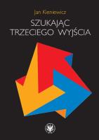 Szukając trzeciego wyjścia. Autor: Kieniewicz Jan. SmakLiter.pl Okładka książki Szukając trzeciego wyjścia