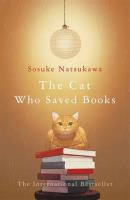 The Cat Who Saved Books. Autor: Natsukawa Sosuke. SmakLiter.pl Okładka książki The Cat Who Saved Books