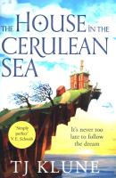 The House in the Cerulean Sea. Autor: Tj Klune. SmakLiter.pl Okładka książki The House in the Cerulean Sea