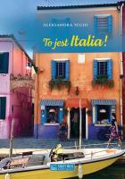 To jest Italia!. Autor: Seghi Aleksandra. SmakLiter.pl Okładka książki  To jest Italia!