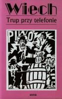 Trup przy telefonie T.5. Autor: Wiech Stefan Wiechecki. SmakLiter.pl Okładka książki Trup przy telefonie T.5