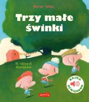 Trzy małe świnki. Bajka dźwiękowa. Autor: Tallec Olivier, Justyna Bednarek. SmakLiter.pl Okładka książki Trzy małe świnki. Bajka dźwiękowa