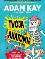 Twoja anatomia. Autor: Adam Kay. SmakLiter.pl Okładka książki Twoja anatomia