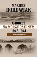 U-Booty na Morzu Czarnym 1942-1944. Autor: Mariusz Borowiak i Tadeusz Kasperski. SmakLiter.pl Okładka książki U-Booty na Morzu Czarnym 1942-1944