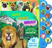 Uhu! Miau! Rrrau! Posłuchajmy zwierząt... Autor:   Praca zbiorowa. SmakLiter.pl Okładka książki Uhu! Miau! Rrrau! Posłuchajmy zwierząt..
