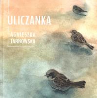 Uliczanka. Autor: Agnieszka Tarnowska. SmakLiter.pl Okładka książki Uliczanka