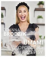 Umami. Opowieści i przepisy. Autor: Joanna Brodzik. SmakLiter.pl Okładka książki Umami. Opowieści i przepisy