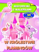 W krainie flamingów. Historyjki z nalepkami. Autor: Wiśniewska Anna. SmakLiter.pl Okładka książki W krainie flamingów. Historyjki z nalepkami