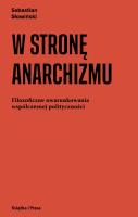 W stronę anarchizmu. Autor: Słowiński Sebastian. SmakLiter.pl Okładka książki W stronę anarchizmu