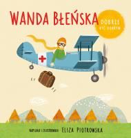 Wanda Błeńska. Dobrze być dobrym. Autor: Eliza Piotrowska. SmakLiter.pl Okładka książki Wanda Błeńska. Dobrze być dobrym