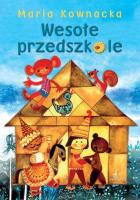 Wesołe przedszkole w.2021. Autor: Kownacka Maria. SmakLiter.pl Okładka książki Wesołe przedszkole w.2021