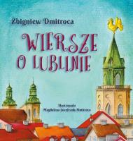 Wiersze o Lublinie / Warsztaty Kultury w Lublinie. Autor: Dmitroca Zbigniew. SmakLiter.pl Okładka książki Wiersze o Lublinie / Warsztaty Kultury w Lublinie