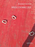 Wieści dobre i złe. Autor: Lisowski Krzysztof. SmakLiter.pl Okładka książki Wieści dobre i złe