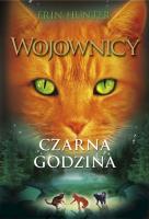 Wojownicy T.6 Czarna godzina. Autor: Erin Hunter. SmakLiter.pl Okładka książki Wojownicy T.6 Czarna godzina