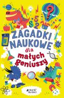 Zagadki naukowe dla małych geniuszy. Autor: Dr Gareth Moore, Damara Strong, Chris Dickason. SmakLiter.pl Okładka książki Zagadki naukowe dla małych geniuszy