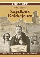 Okładka książki Zagadkowy Kolekcjoner. Marian Haber - ziemianin...