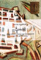Zamość. Zarys historii miasta i jego mieszkańców od XVI do XX wieku. Autor: Feduszka Jacek. SmakLiter.pl Okładka książki Zamość. Zarys historii miasta i jego mieszkańców od XVI do XX wieku