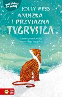 Zaopiekuj się mną Anuszka i przyjazna tygrysica. Autor: Webb Holly. SmakLiter.pl Okładka książki Zaopiekuj się mną Anuszka i przyjazna tygrysica